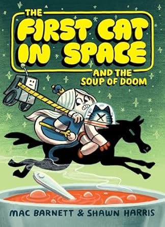 The First Cat in Space and the Soup of Doom