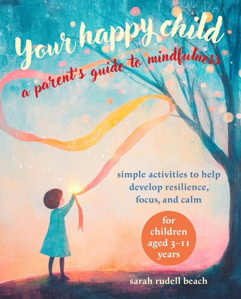 Your Happy Child: A Parent's Guide to Mindfulness
