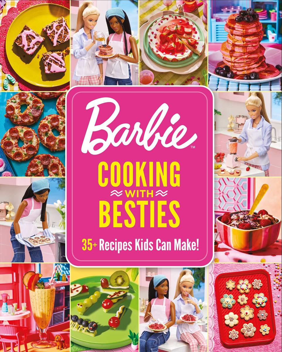 Barbie: Cooking with Besties: 35+ Recipes Kids Can Make!
