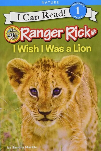 I Wish I Was a Lion (Ranger Rick) (I Can Read Level 1)