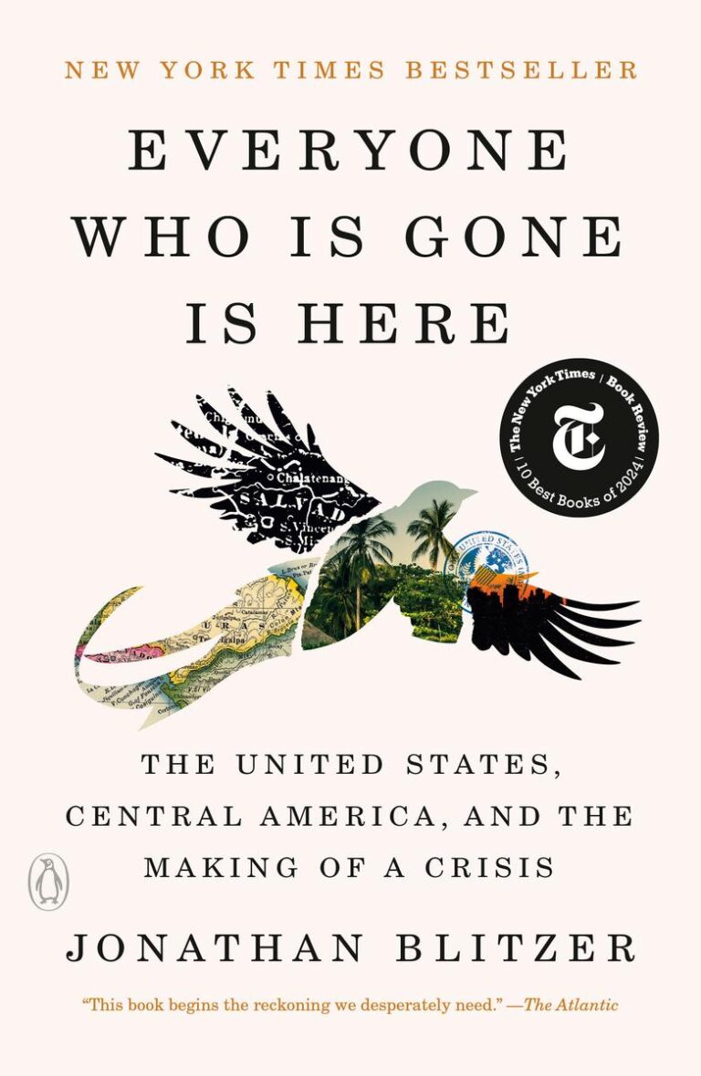 Everyone Who Is Gone Is Here: The United States, Central America, and the Making of a Crisis