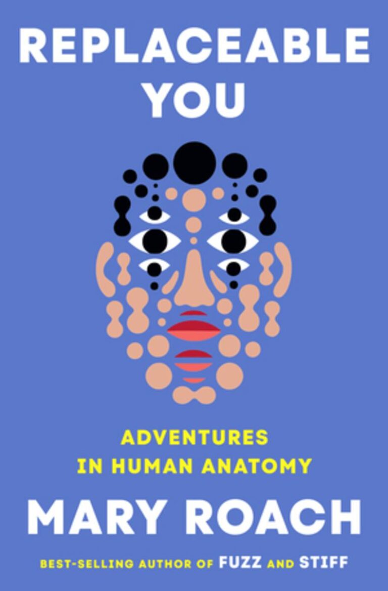 Replaceable You: Adventures in Human Anatomy