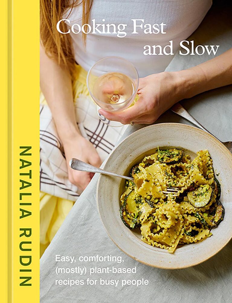 Cooking Fast and Slow Easy, Comforting, (Mostly) Plant-Based Recipes for Busy People [A Cookbook]