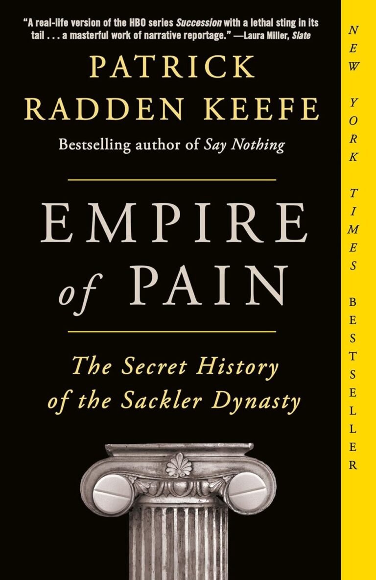 Empire of Pain The Secret History of the Sackler Dynasty