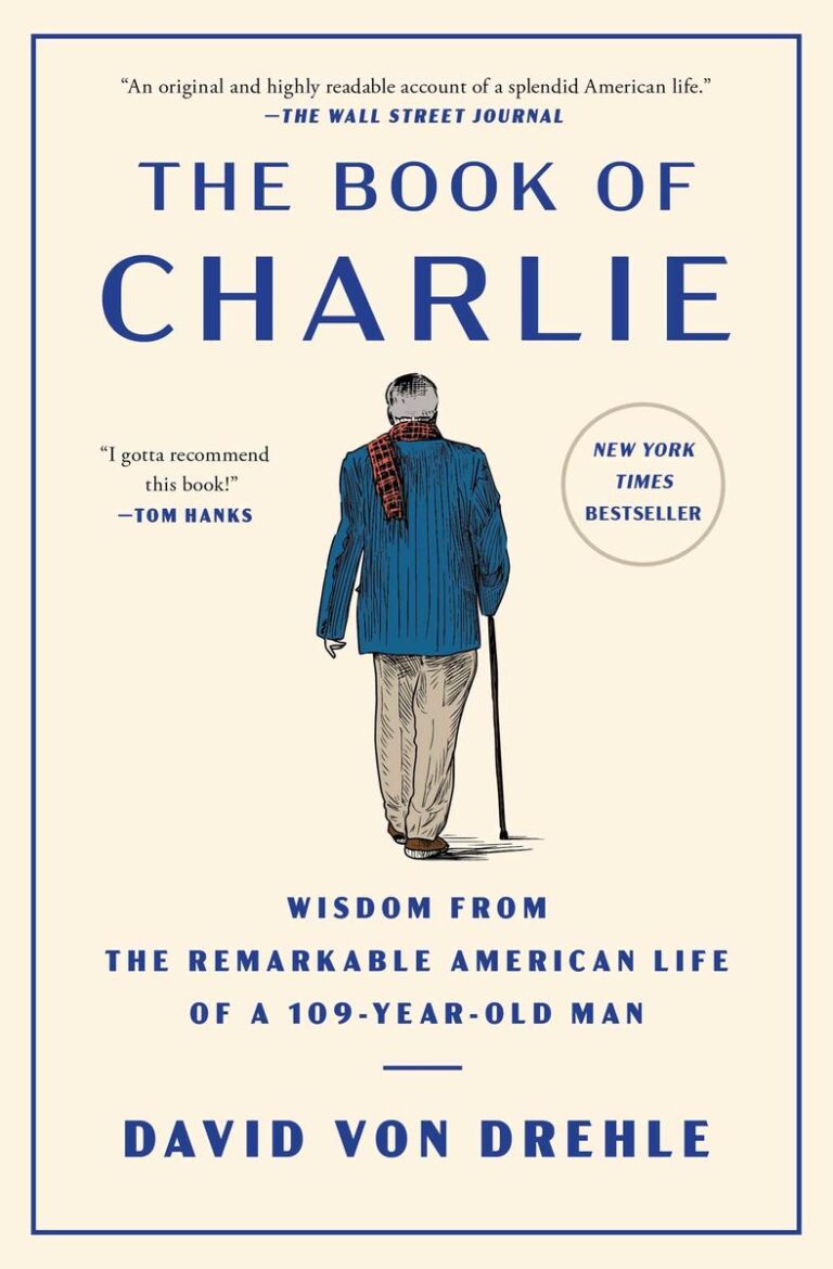 The Book of Charlie Wisdom from the Remarkable American Life of a 109-Year-Old Man