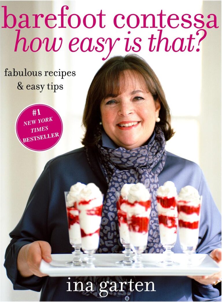 Barefoot Contessa How Easy Is That? Fabulous Recipes & Easy Tips: A Cookbook
