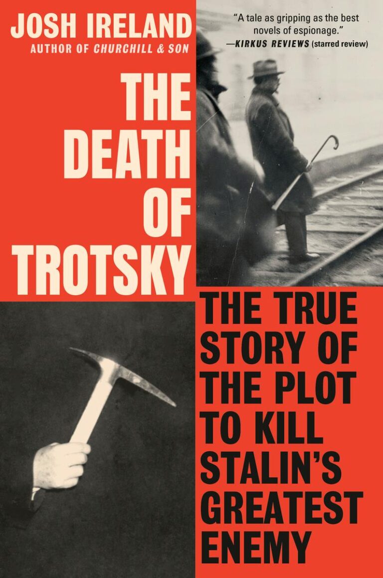 The Death of Trotsky The True Story of the Plot to Kill Stalin's Greatest Enemy