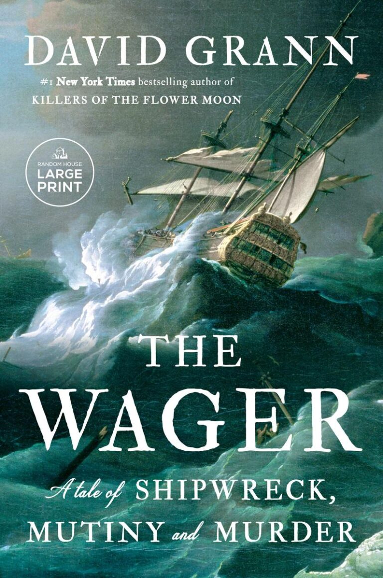 The Wager: A Tale of Shipwreck, Mutiny and Murder (LARGE PRINT EDITION)
