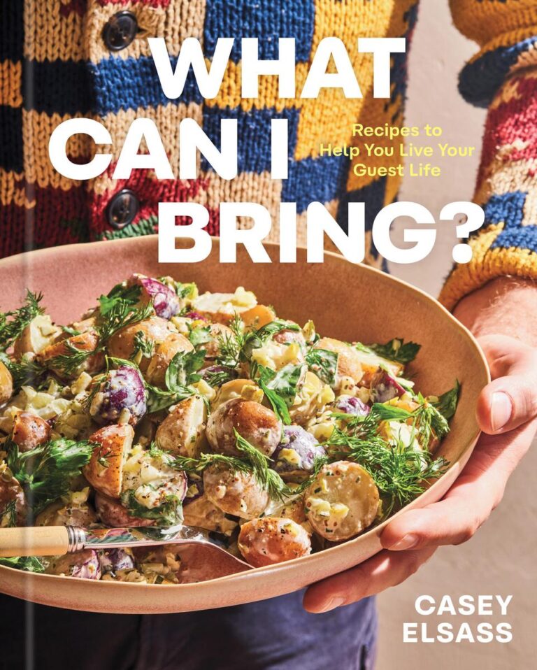 What Can I Bring? Recipes to Help You Live Your Guest Life - A Cookbook