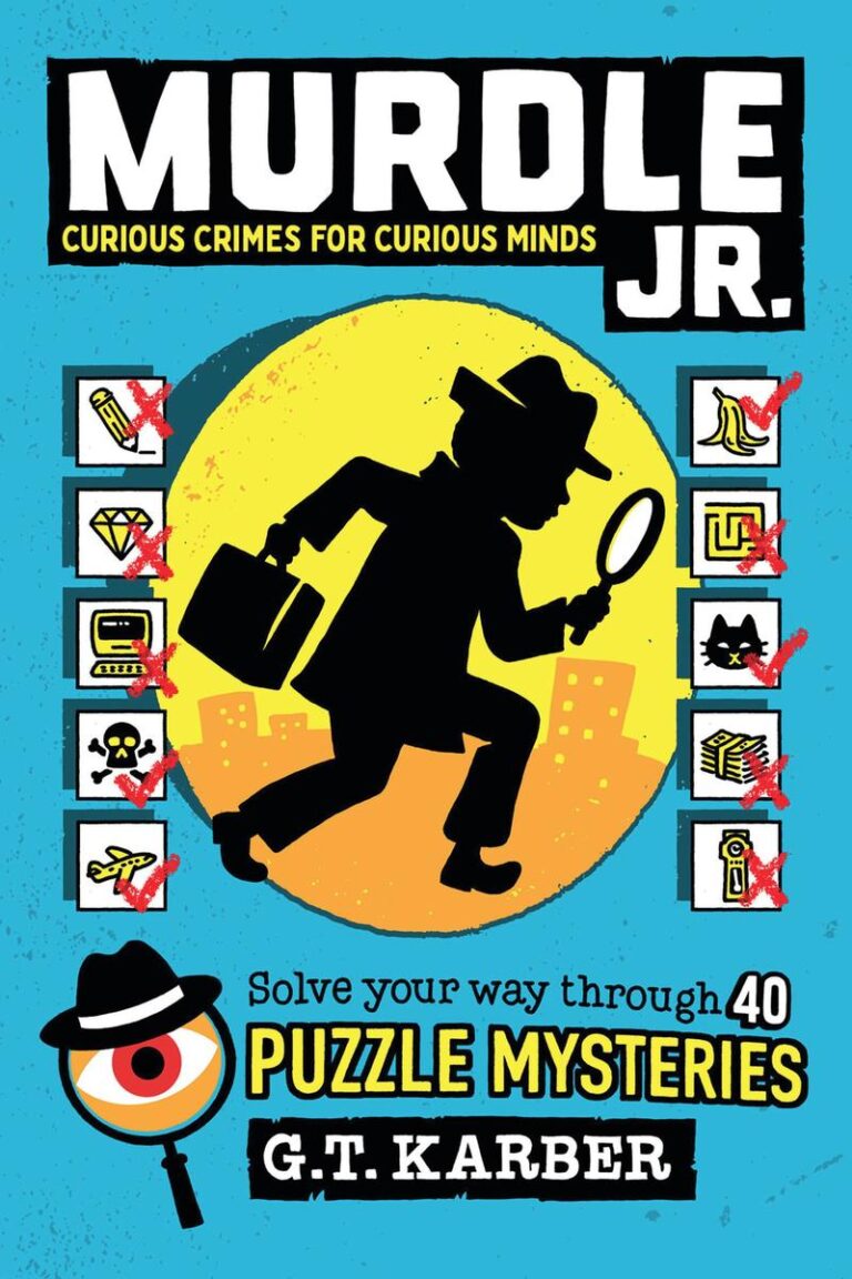 Murdle Jr. Curious Crimes for Curious Minds: Solve Your Way Through 40 Puzzle Mysteries!