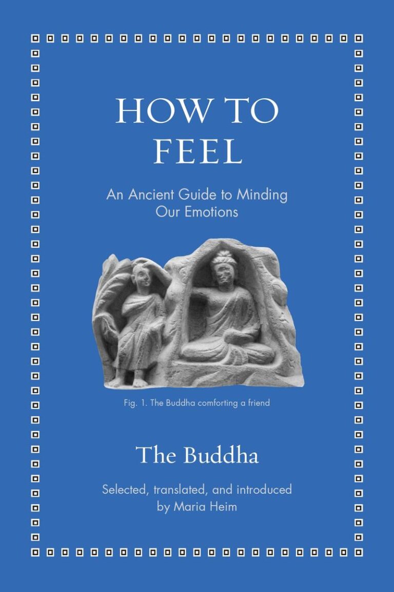 How to Feel: An Ancient Guide to Minding Our Emotions