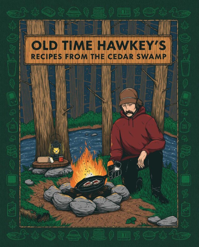 Old Time Hawkey's Recipes from the Cedar Swamp A Cookbook