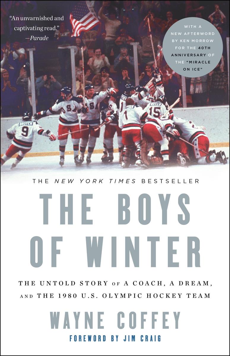 Boys of Winter: The Untold Story of a Coach, a Dream, and the 1980 U.S. Olympic Hockey Team