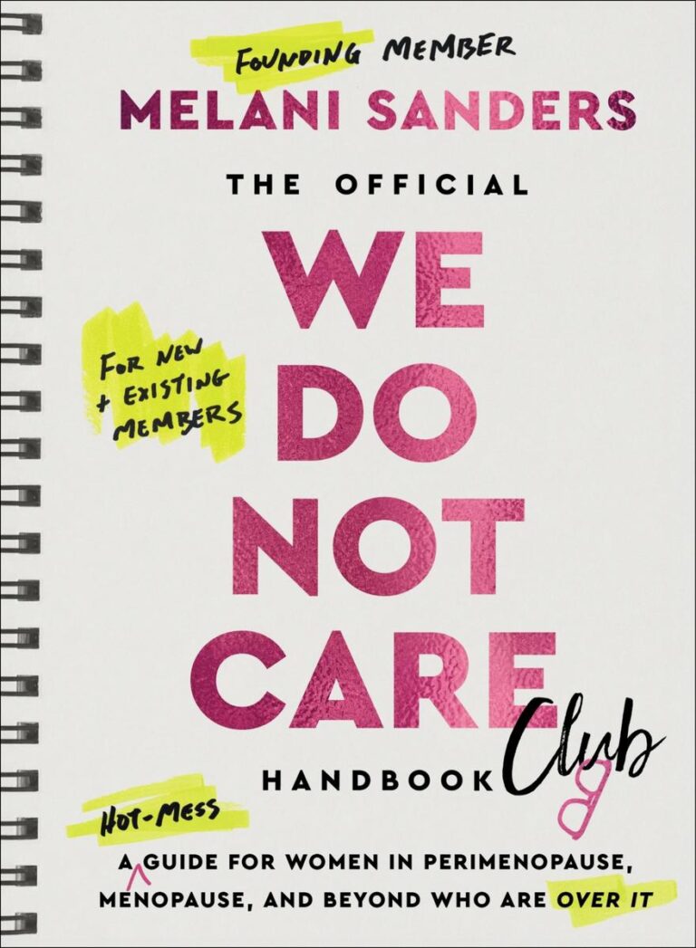 The Official We Do Not Care Club Handbook A Hot-Mess Guide for Women in Perimenopause, Menopause, and Beyond Who Are Over It