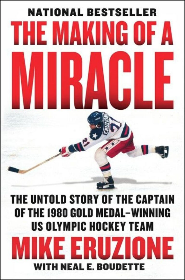 Making of a Miracle: The Untold Story of the Captain of the 1980 Gold Medal-Winning U.S. Olympic Hockey Team