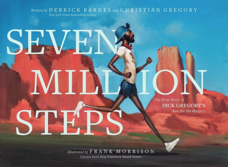 Seven Million Steps The True Story of Dick Gregory's Run for the Hungry