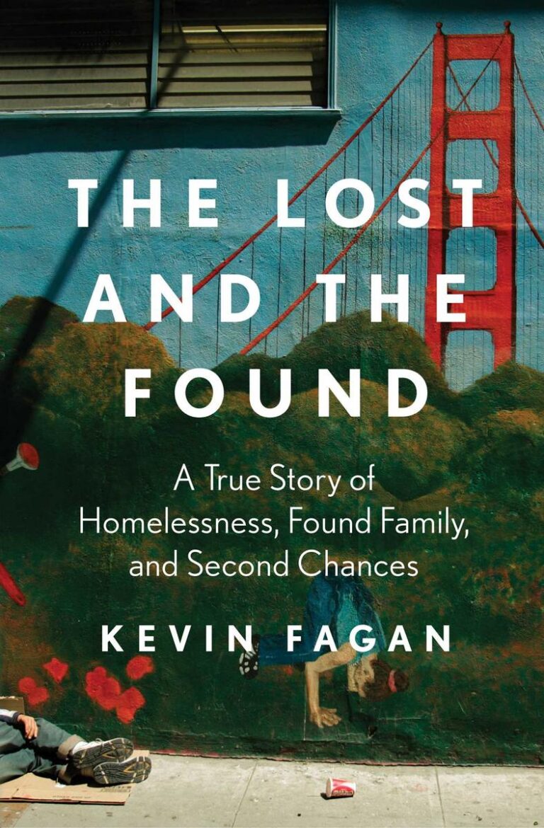 The Lost and the Found A True Story of Homelessness, Found Family, and Second Chances