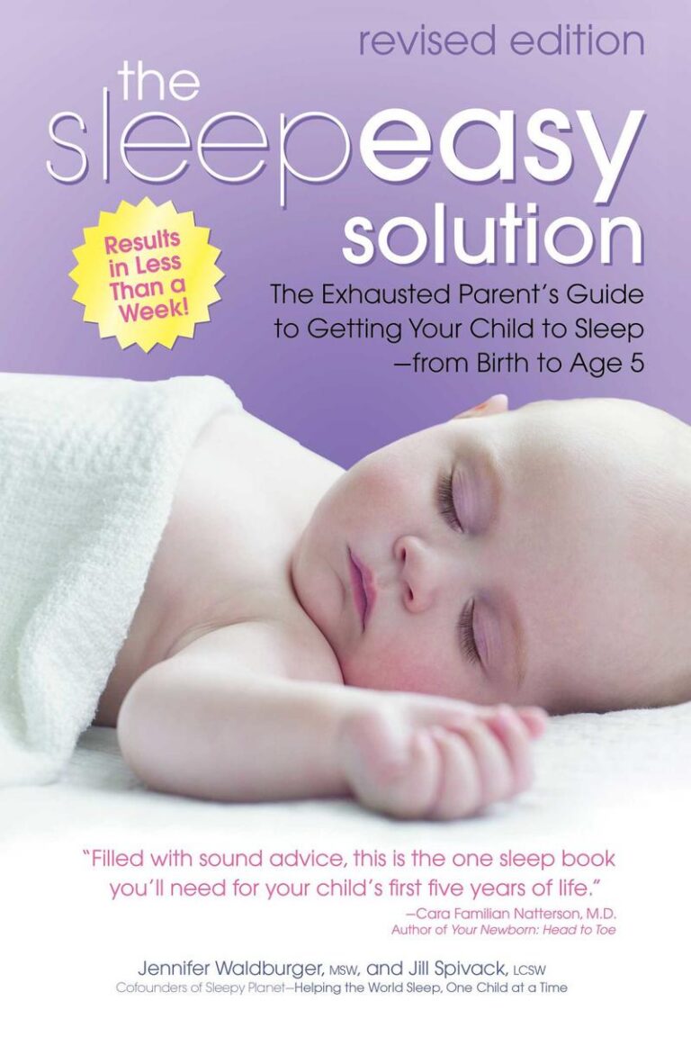 The Sleepeasy Solution The Exhausted Parent's Guide to Getting Your Child to Sleep from Birth to Age 5--Revised Edition