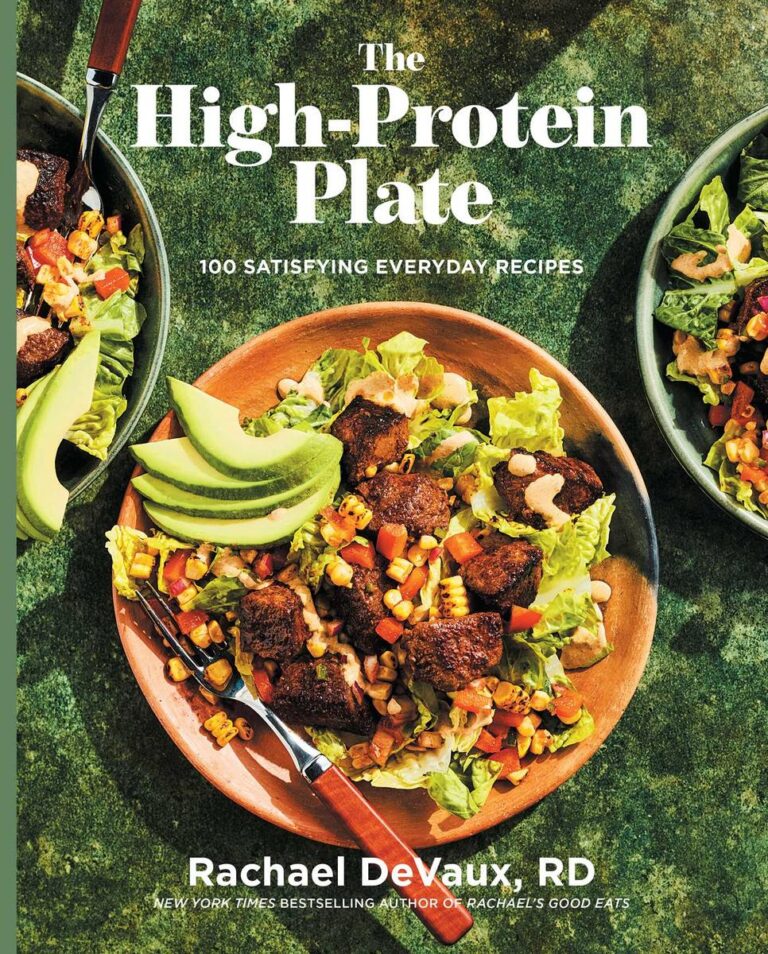 The High-Protein Plate 100 Satisfying Everyday Recipes