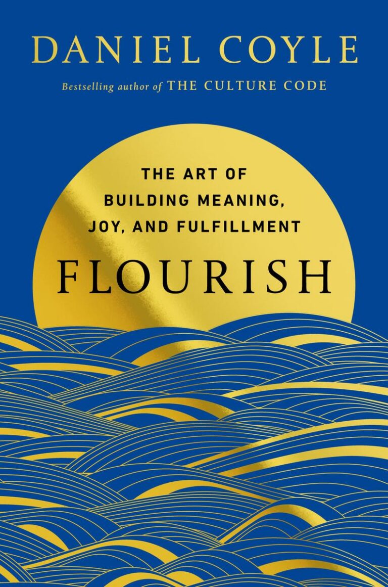 Flourish The Art of Building Meaning, Joy, and Fulfillment