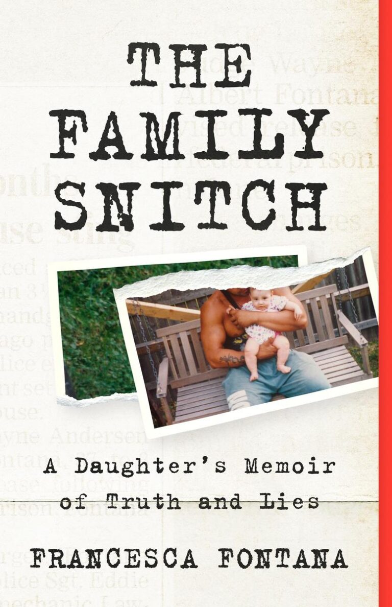 The Family Snitch A Daughter's Memoir of Truth and Lies