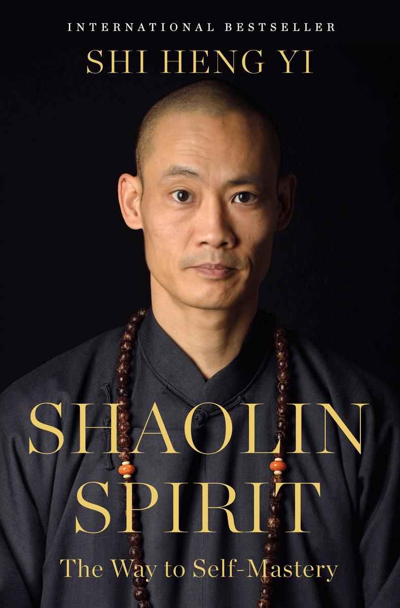 Shaolin Spirit The Way to Self-Mastery