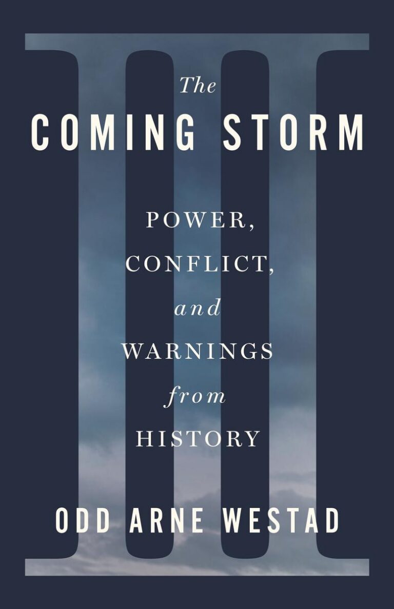 The Coming Storm Power, Conflict, and Warnings from History