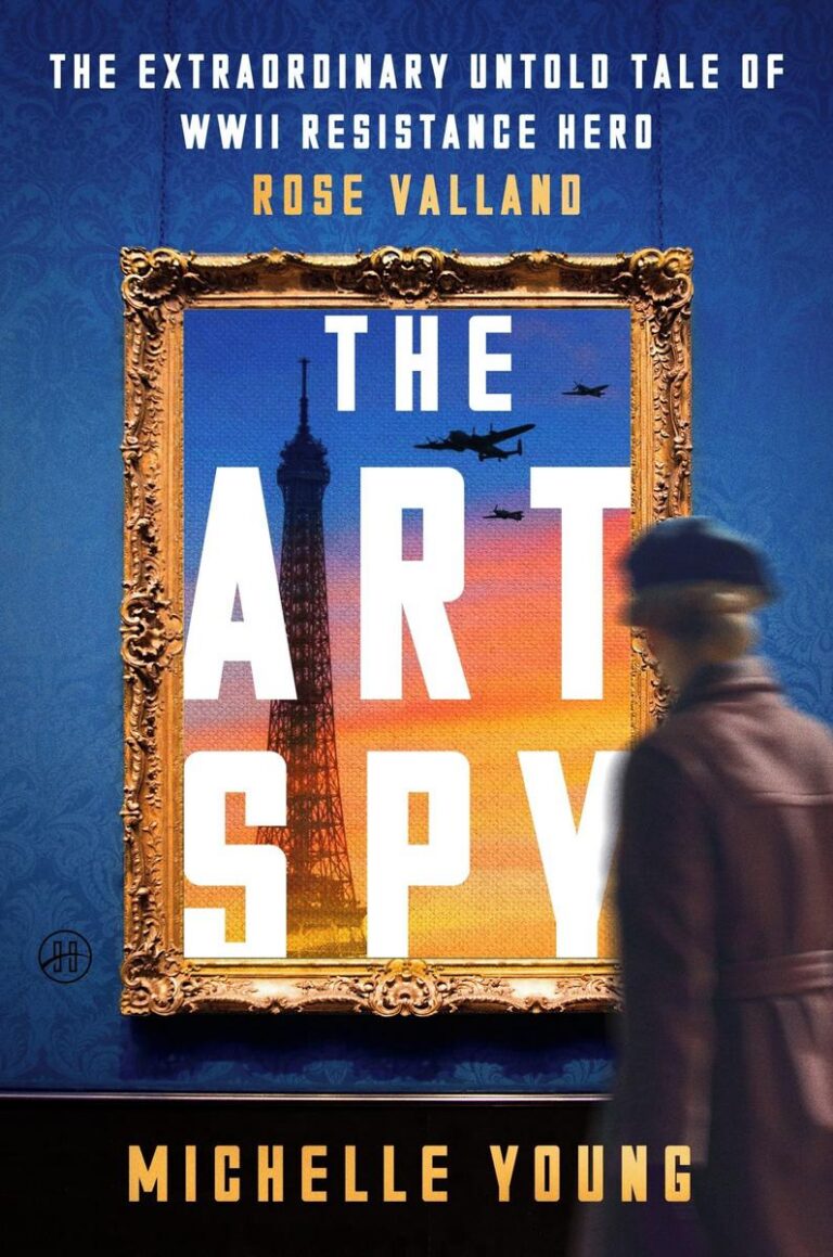 Art Spy: The Extraordinary Untold Tale of WWII Resistance Hero Rose Valland  |  Hardcover