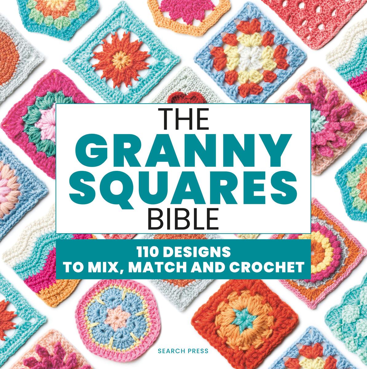 Granny Squares Bible: 110 Designs to Mix, Match and Crochet | Paperback