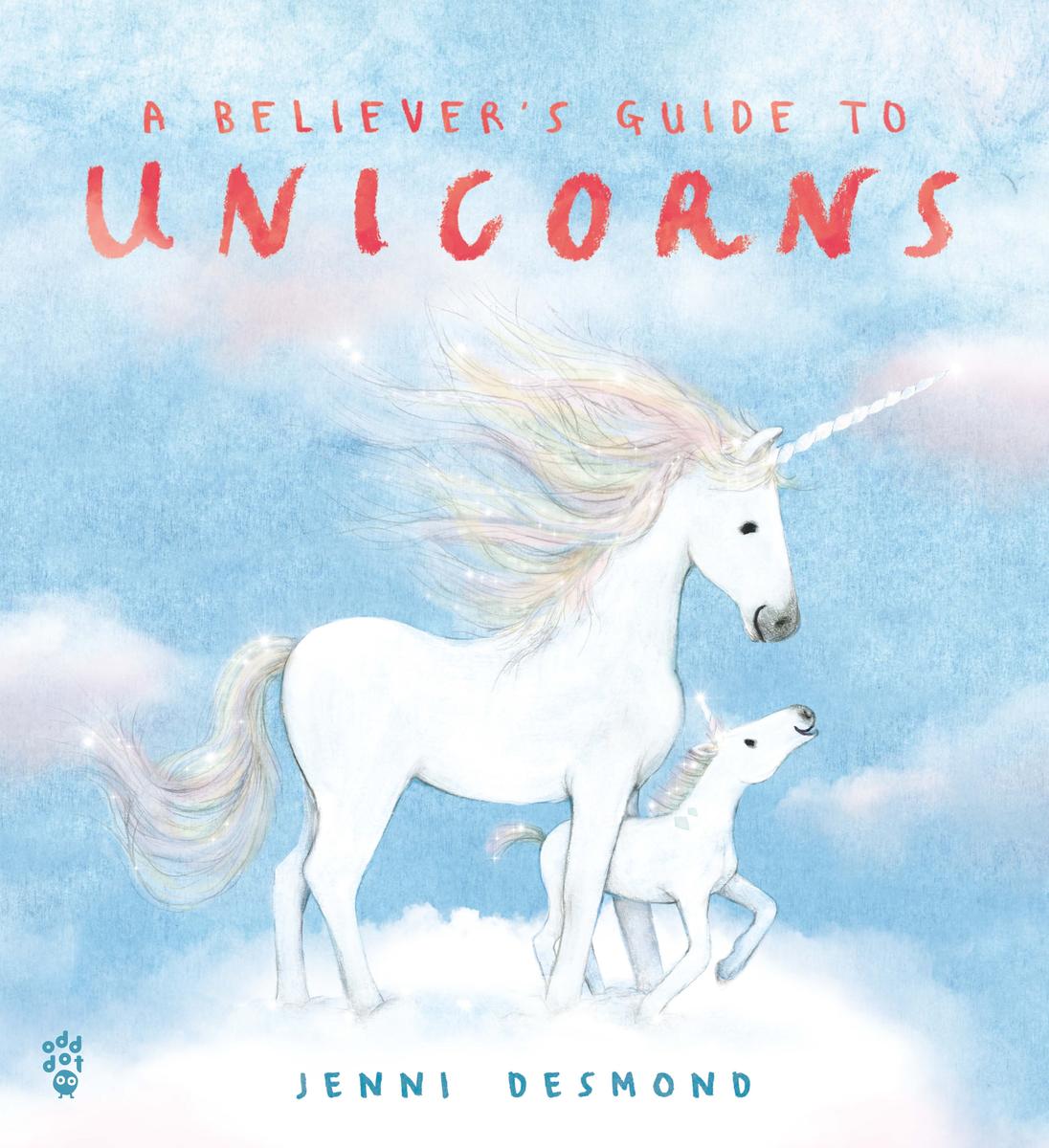 A Believer’s Guide to Unicorns | Hardcover Picture Book